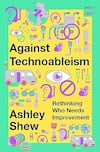 Cover of Against Technoableism