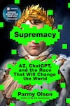 Supremacy: AI, ChatGPT, and the Race That Will Change the World